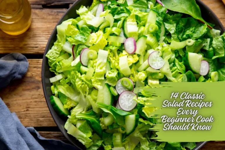 14 Classic Salad Recipes Every Beginner Cook Should Know