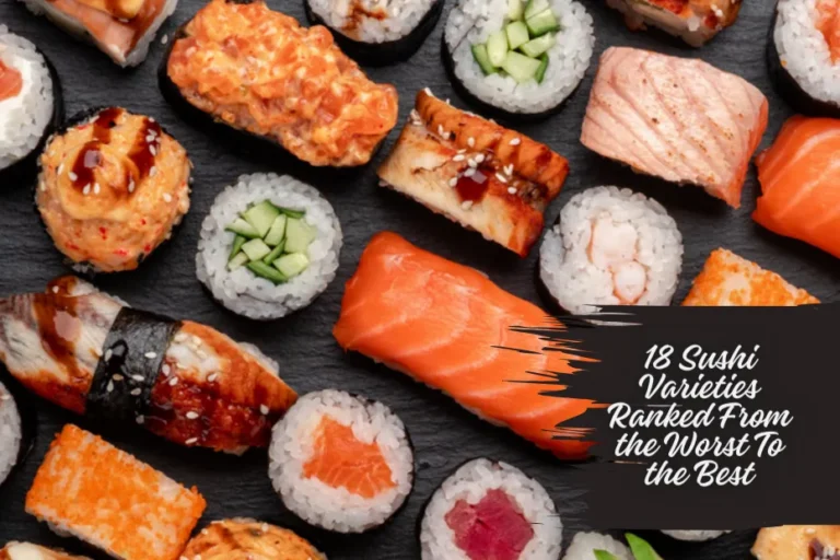 18 Sushi Varieties Ranked From the Worst To the Best